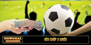 Kèo chấp 3 chiều